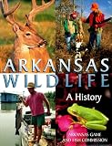 Arkansas Wildlife: A History