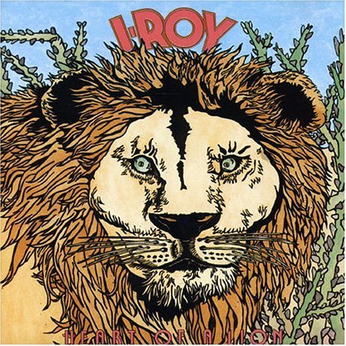 I-Roy - Heart Of A Lion - Zortam Music