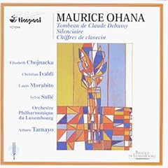 Ohana: Tombeau de Claude Debussy/Silenciare: Chiffres de clavecin