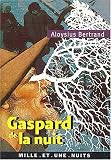 Gaspard de la nuit, nouvelle édition par Aloysius Bertrand Gaspard de la nuit, nouvelle édition par Bertrand