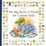 The Big Book of Words for Curious Kids (Antoine, Heloise. Big Book of Words Series, 1st Bk.)