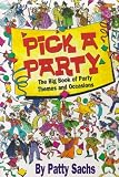 Pick a Party: The Big Book of Party Themes and Occasions