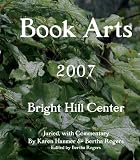 cover of Book Arts 2007: Bright Hill Center