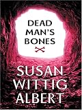 Dead Man's Bones (china Bayles #13) (China Bayles)