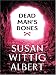 Dead Man's Bones (China Bayles Mystery, Book 13)