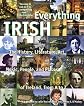 Everything Irish : the history, literature, art, music, people, and places of Ireland, from A-Z
