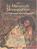 Minuscule mousquetaire - Poisson Pilote, tome 2 : Philosophie dans la baignoire