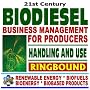 21st Century Biodiesel Fuel � Business Management for Producers and Handling and Use Guidelines - Series on Renewable Energy, Biofuels, Bioenergy, and Biobased Products (Ringbound)