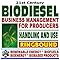 21st Century Biodiesel Fuel ¿ Business Management for Producers and Handling and Use Guidelines - Series on Renewable Energy, Biofuels, Bioenergy, and Biobased Products (Ringbound)