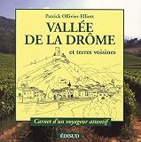 La Vall&eacute;e de la Dr&ocirc;me : Carnet d'un voyageur attentif