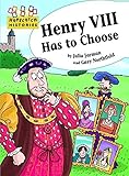 Henry VIII has to choose