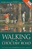 Walking the Choctaw Road: Stories From Red People Memory