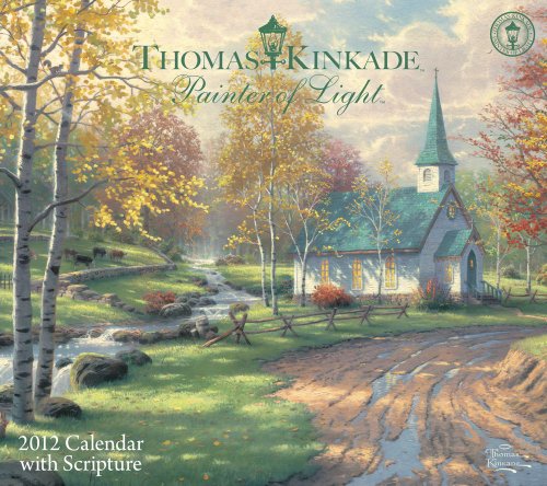 Thomas Kinkade Painter of Light with Scripture: 2012 Wall Calendar