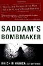Saddam's Bombmaker: The Daring Escape of the Man Who Built Iraq's Secret Weapon