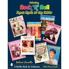Collecting Rock 'n' Roll Sheet Music of the 1960s (Schiffer Book for Collectors)
