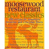 Moosewood Restaurant New Classics: 350 Recipes for Homestyle Favorites and Everyday Feasts