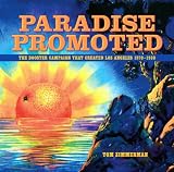 Paradise Promoted: The Booster Campaign That Created Los Angeles, 1870-1930
