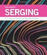 Successful Serging: From Setup to Simple and Specialty Stitches