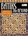Batiks and Beyond: 22 Quilts from Fabulous Fabrics