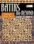 Batiks and Beyond: 22 Quilts from Fabulous Fabrics