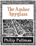 The Amber Spyglass (His Dark Materials) (His Dark Materials)