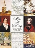 Raffles and Hastings : private exchanges behind the founding of Singapore
