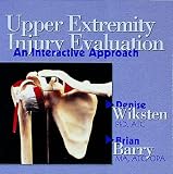 Upper Extremity Injury Evaluation: An Interactive Approach