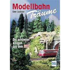 Modellbahntr�ume: Die sch�nsten Anlagen aus dem 'Modelleisenbahner' (Die Modellbahn-Werkstatt)