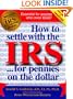 How to Settle With the IRS for Pennies on the Dollar
