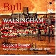 John Bull: Walshingham - Organ and Keyboard Works