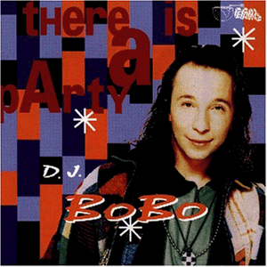 DJ Bobo - There is a party Lyrics - Zortam Music
