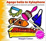 Buy : Agogo Bells to Xylophone: A Friendly Guide to Classroom Percussion Instruments (Percussion Players)