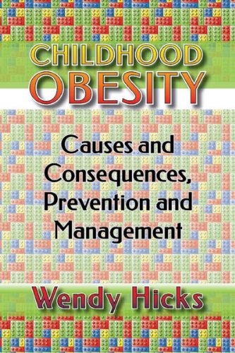 Childhood Obesity: Causes and Consequences, Prevention and Management