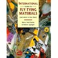 The International Guide to Fly-Tying Materials by  Barry Ord Clarke and Robert Spaight