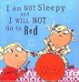I Am Not Sleepy and I Will Not Go to Bed (Charlie and Lola)