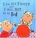 I Am Not Sleepy and I Will Not Go to Bed (Charlie and Lola)