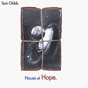Toni Childs - House Of Hope. - A&M Records - 397 1 49-2, A&M Records - 397 149-2