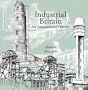 Industrial Britain: An Architectural History