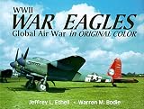 Wwii War Eagles: Global Air War in Original Color
