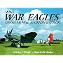 WWII War Eagles: Global Air War in Original Color