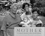 Mother: A Collective Portrait