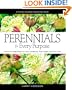 Perennials For Every Purpose: Choose the Plants You Need for Your Conditions, Your Garden, and Your Taste