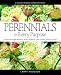 Book Perennials For Every Purpose: Choose the Plants You Need for Your Conditions, Your Garden, and Your Taste