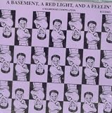 A Basement, A Red Light, and a Feelin` A Madhouse Compilation