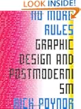No More Rules: Graphic Design and Postmodernism