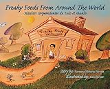 Freaky Foods from Around the World / Platillos Sorprendentes de Todo el Mundo