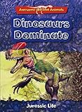 Dinosaurs dominate : Jurassic life