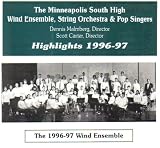 The Minneapolis South High Wind Ensemble, String Orchestra & Pop Singers: Highlights 1996-97 [ Audio Compact Disc ]