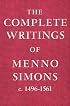 Complete Writings of Menno Simons: Circa 1496-1561