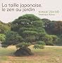 La taille Japonaise le Zen au Jardin - Niwaki zen d�